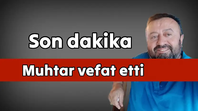 Ani rahatsızlık sonucu vefat etti