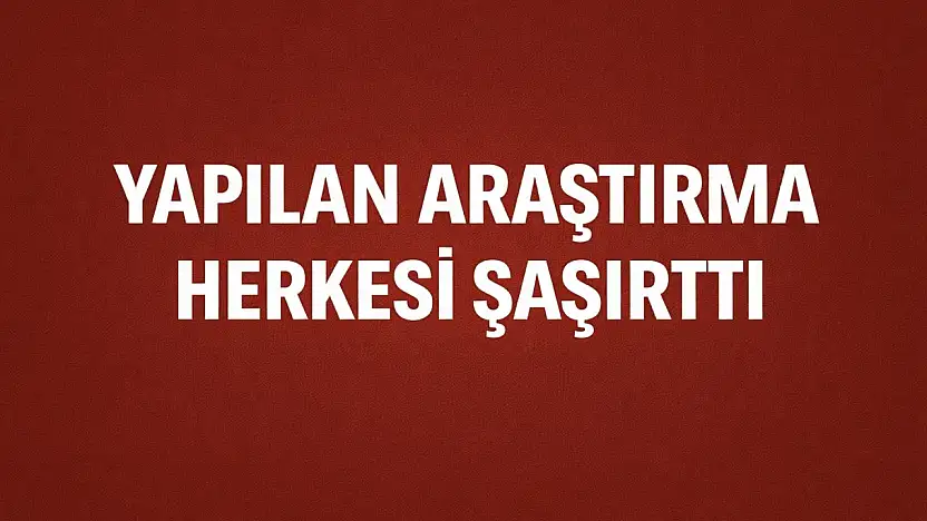 Şoke eden araştırma