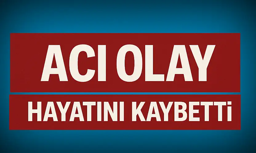 Ağaç keserken hayatını kaybetti