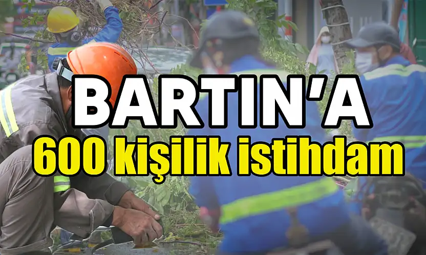 Bartın'a 120 Milyonluk İstihdam ödeneği