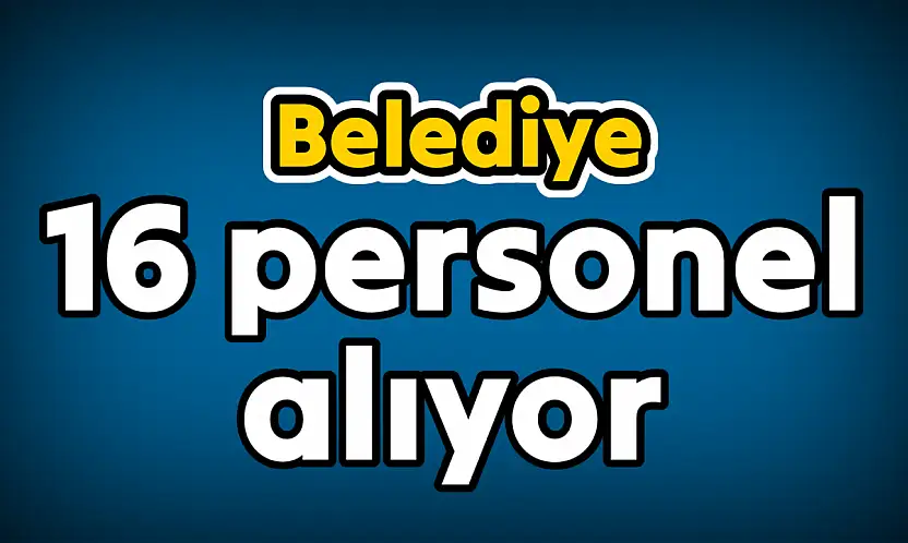 Bartın belediyesi 16 kişi alıyor