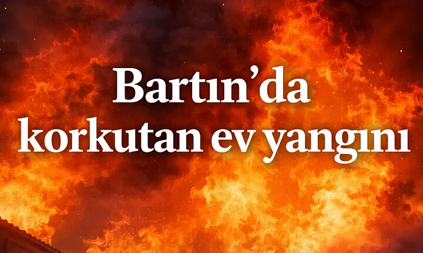 Bartın'da korkutan yangın