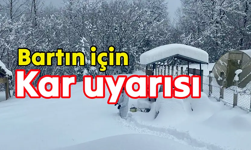 Bartın için kar uyarısı geldi