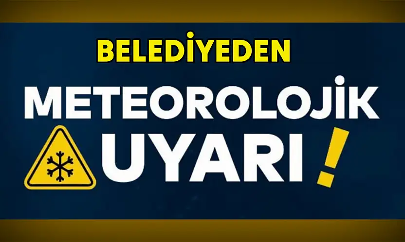 Belediyeden dikkat çeken uyarı