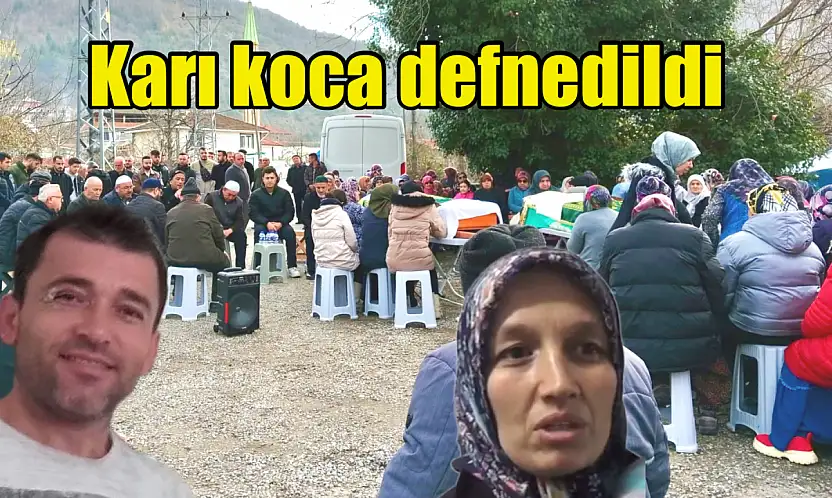 Karı Koca Toprağa Verildi