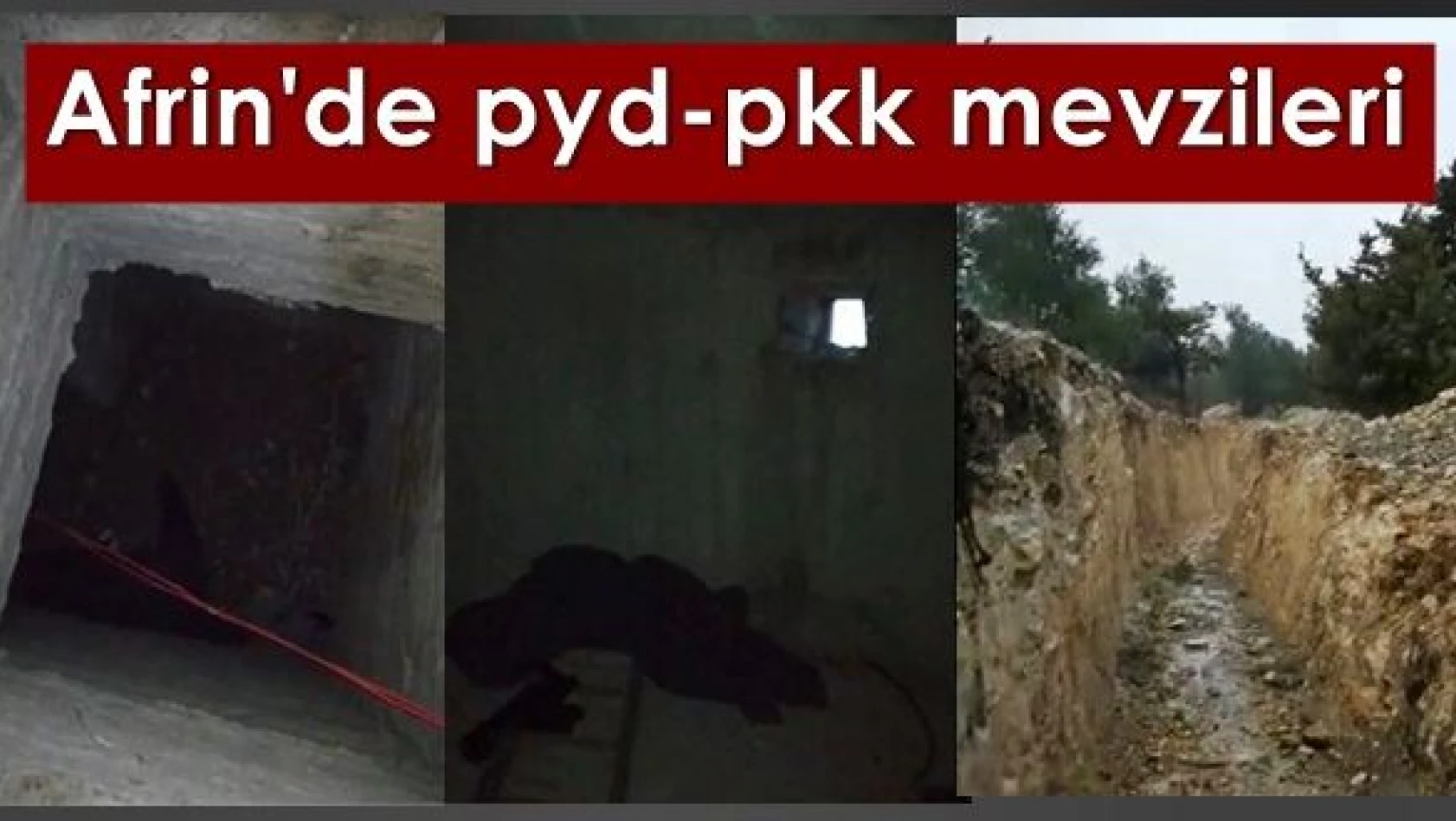 Afrin'de ele geçen PYD/PKK mevzilerinden ilk görüntüler