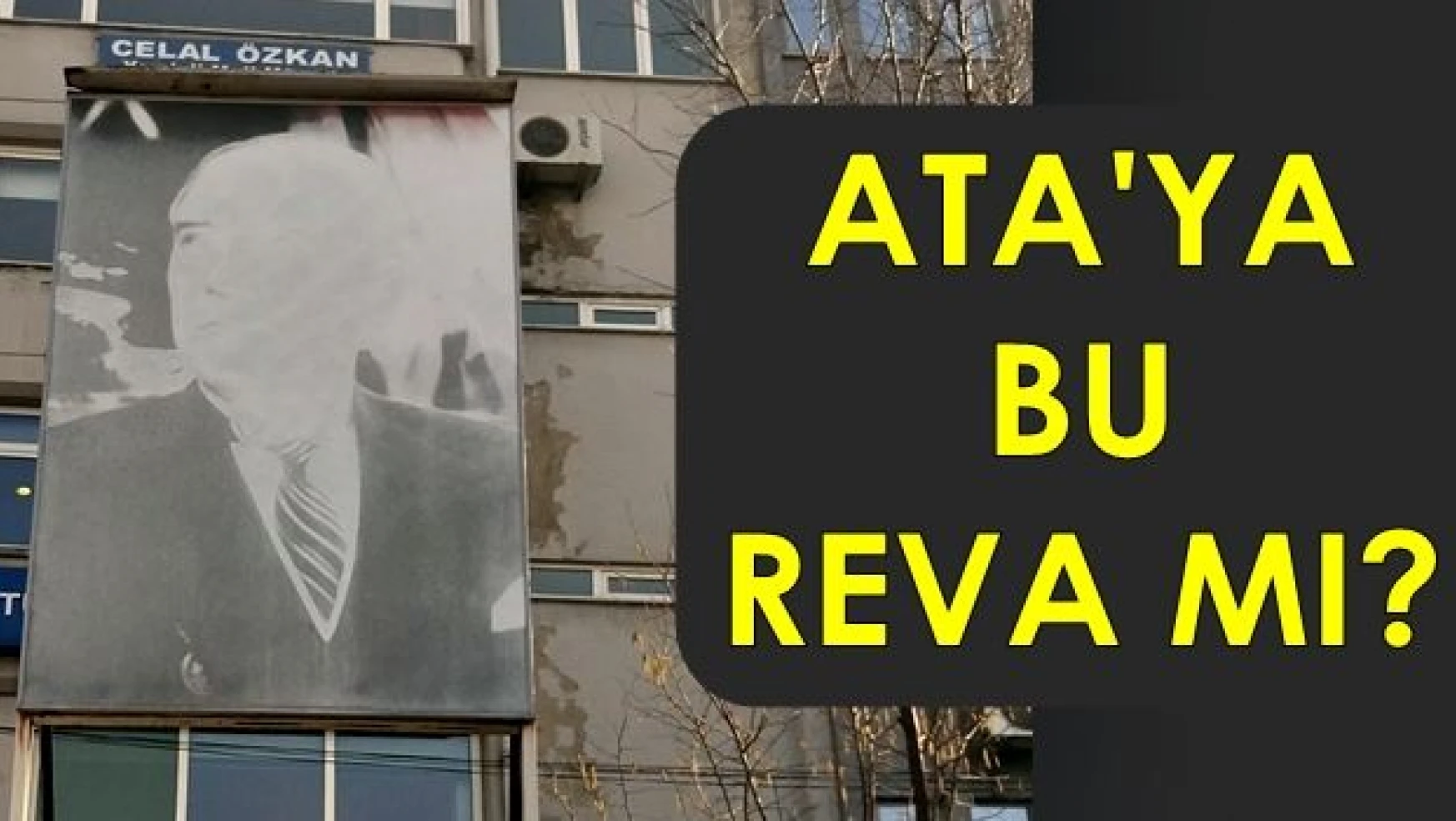 Atatürk'ün hali içler acısı