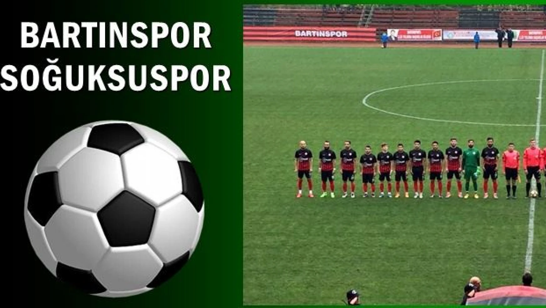 Bartınspor Soğuksuspor maçını 2-0 kazandı