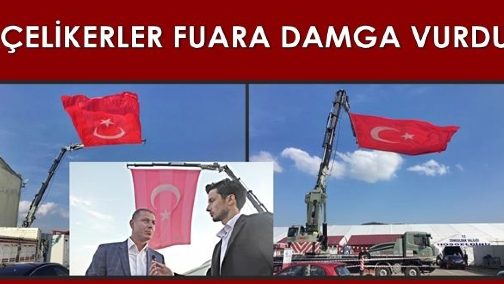 Fuarda dev Türk bayrağını vinçle dalgalandırdı