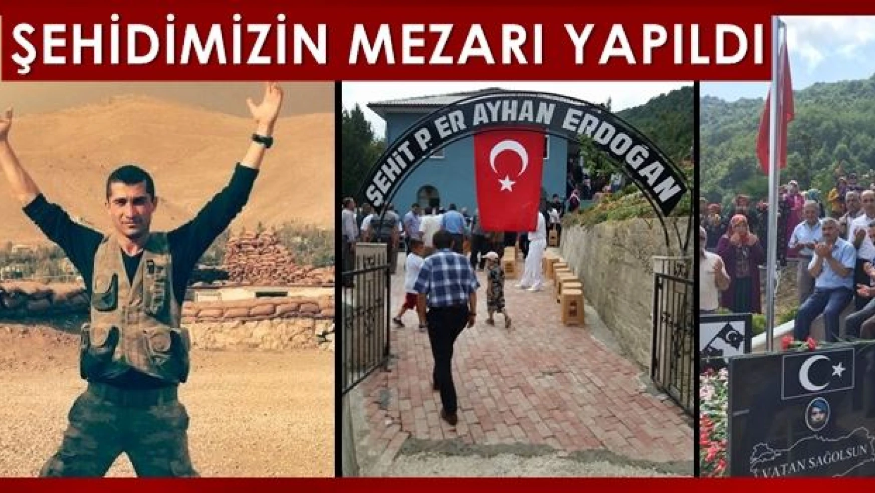 Şehit Ayhan Erdoğan'ın mezarı yapıldı
