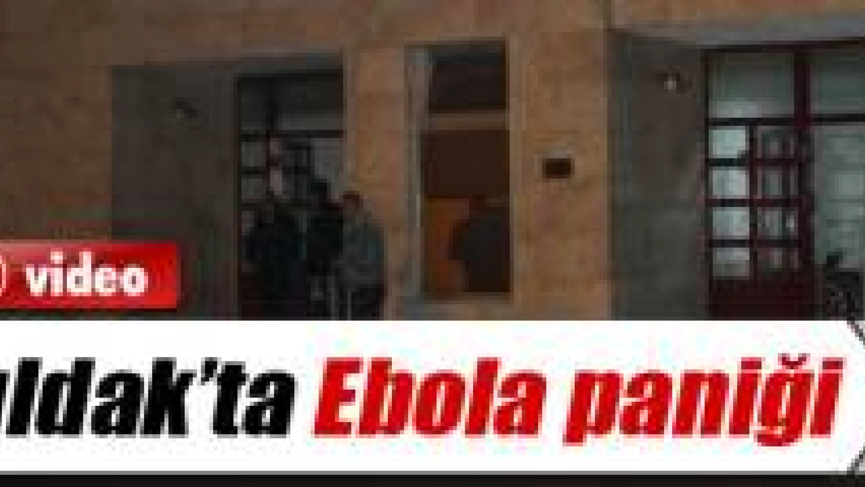 Zonguldak'ta Ebola paniği