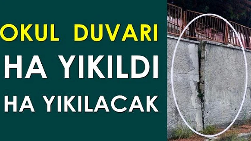 Okul duvarı yıkılmak üzere