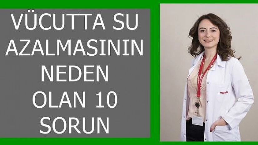 Vücutta Su Azalmasının Neden Olan 10 Sorun