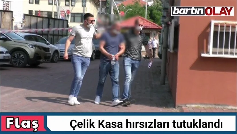 Çelik Kasa hırsızları tutuklandı